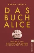 Das Buch Alice - Karina Urbach