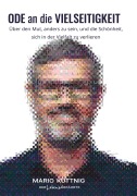 Cover-Bild zum Titel 'ODE an die VIELSEITIGKEIT' von 'Mario Kuttnig'