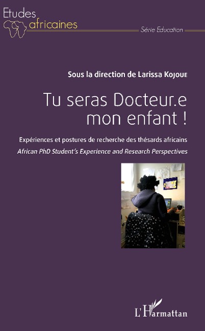 Tu seras Docteur.e mon enfant ! - Larissa Kojoue