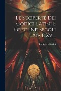 Cover-Bild zum Titel 'Le Scoperte Dei Codici Latini E Greci Ne' Secoli Xiv E Xv....' von 'Remigio Sabbadini'