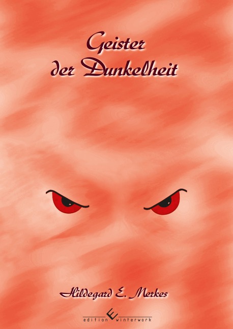Geister der Dunkelheit - Hildegard E. Merkes