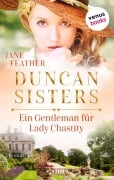 Cover-Bild zum Titel 'Duncan Sisters - Ein Gentleman für Lady Chastity' von 'Jane Feather'