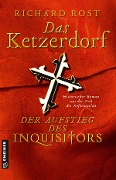 Cover-Bild zum Titel 'Das Ketzerdorf - Der Aufstieg des Inquisitors' von 'Richard Rost'