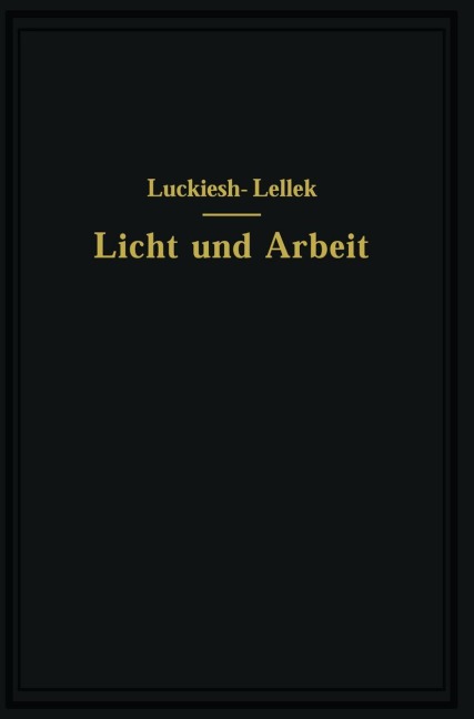 Licht und Arbeit - M. Luckiesh, Rudolf Lellek