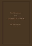 Cover-Bild zum Titel 'Maschinenkunde für den Schlachthof-Betrieb' von 'Oskar Schwarz'