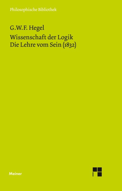 Wissenschaft der Logik. Die Lehre vom Sein (1832) - Georg W F Hegel
