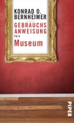 Cover-Bild zum Titel 'Gebrauchsanweisung fürs Museum' von 'Konrad O. Bernheimer'