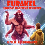 Cover-Bild zum Titel 'Furakel und das magische Schwert' von 'H. W. W. Güldenhaupt, Herman Güldenhaupt'