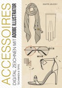Cover-Bild zum Titel 'ACCESSOIRES - Digital Zeichnen mit Adobe Illustrator' von 'Dimitri Jelezky, Dimitri Eletski'