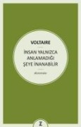 Insan Yalnizca Anlamadigi Seye Inanabilir - Francois Marie Arouet Voltaire