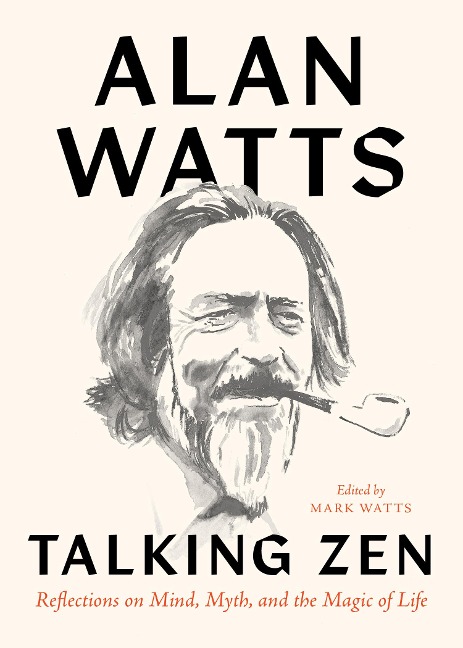 Talking Zen - Alan Watts