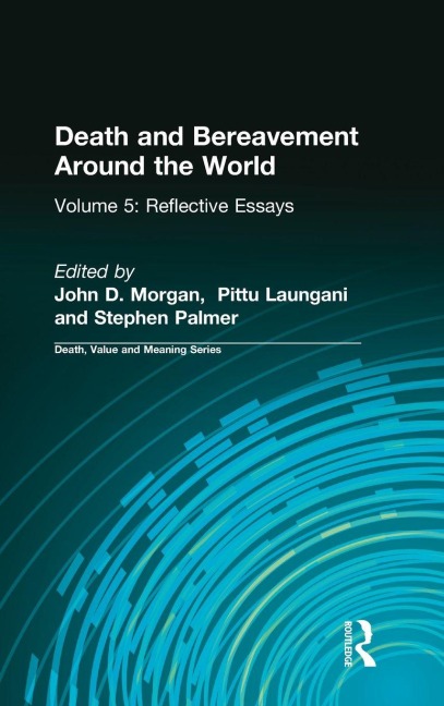 Death and Bereavement Around the World - John Morgan, Pittu Laungani, Stephen Palmer