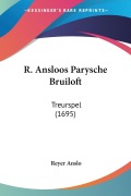 Cover-Bild zum Titel 'R. Ansloos Parysche Bruiloft' von 'Reyer Anslo'