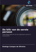 Cover-Bild zum Titel 'De blik van de eerste persoon' von 'Rodrigo Campos de Oliveira'