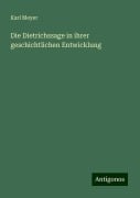 Die Dietrichssage in ihrer geschichtlichen Entwicklung - Karl Meyer