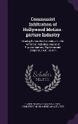 Communist Infiltration of Hollywood Motion-picture Industry - 