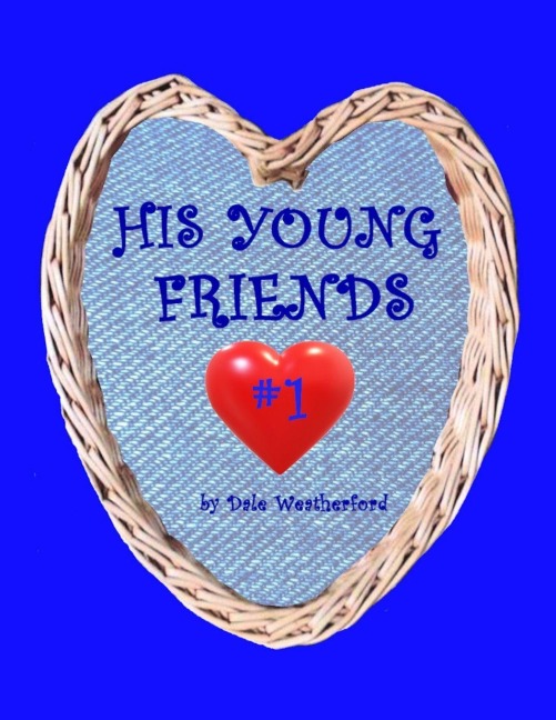 His Young Friends #1 - Dale Weatherford