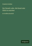 Cover-Bild zum Titel 'Der Parasit; oder, die Kunst sein Glück zu machen' von 'Friedrich Schiller'