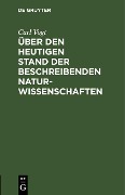 Cover-Bild zum Titel 'Über den heutigen Stand der beschreibenden Naturwissenschaften' von 'Carl Vogt'