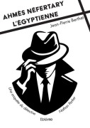 Cover-Bild zum Titel 'Ahmès Néfertary L'égyptienne - Une enquête du détective Nathan Parker' von 'Jean-Pierre Berthet'