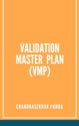 Cover-Bild zum Titel 'Validation Master Plan (VMP) in Pharmaceutical Industry' von 'Chandrasekhar Panda'