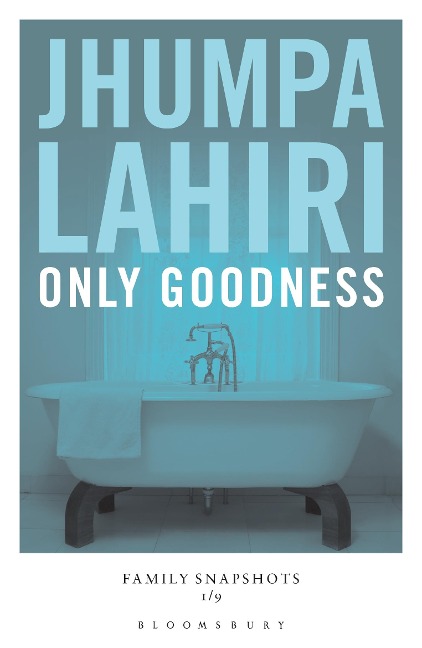 Only Goodness - Jhumpa Lahiri