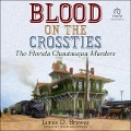 Blood on the Crossties - James D Brewer
