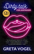 Cover-Bild zum Titel 'DIRTY TALK FÜR ANFÄNGER' von 'Greta Vogel'