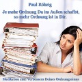 Cover-Bild zum Titel 'Je mehr Ordnung Du im Außen schaffst, so mehr Ordnung ist in Dir.' von 'Paul Röhrig, Paul Röhrig'