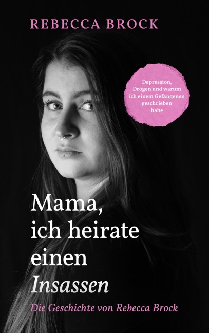 Mama, ich heirate einen Insassen - Rebecca Brock
