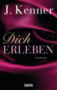 Cover-Bild zum Titel 'Dich erleben' von 'J. Kenner'