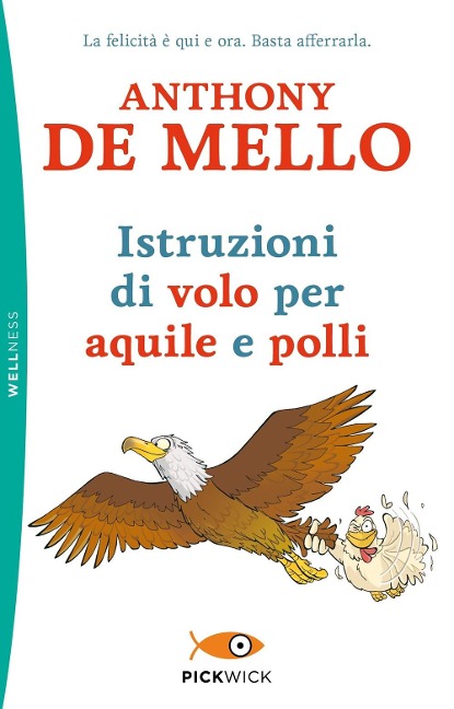 Istruzioni di volo per aquile e polli - Anthony De Mello