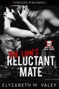 Cover-Bild zum Titel 'The Lion's Reluctant Mate (Monsters of New York)' von 'Elyzabeth M. Valey'