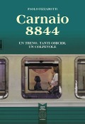Cover-Bild zum Titel 'Carnaio 8844. Un treno, tanti omicidi, un colpevole' von 'Paolo Fizzarotti'