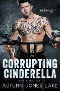 Cover-Bild zum Titel 'Corrupting Cinderella (Lost Kings MC #2)' von 'Autumn Jones Lake'