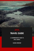 Cover-Bild zum Titel 'Apia Travel Guide: A Comprehensive Guide to Apia, Samoa.' von 'Daniel Windsor'