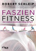 Faszien-Fitness - Robert Schleip, Johanna Bayer