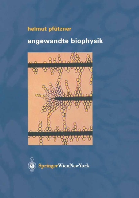 Angewandte Biophysik - Helmut Pfützner