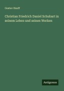 Cover-Bild zum Titel 'Christian Friedrich Daniel Schubart in seinem Leben und seinen Werken' von 'Gustav Hauff'