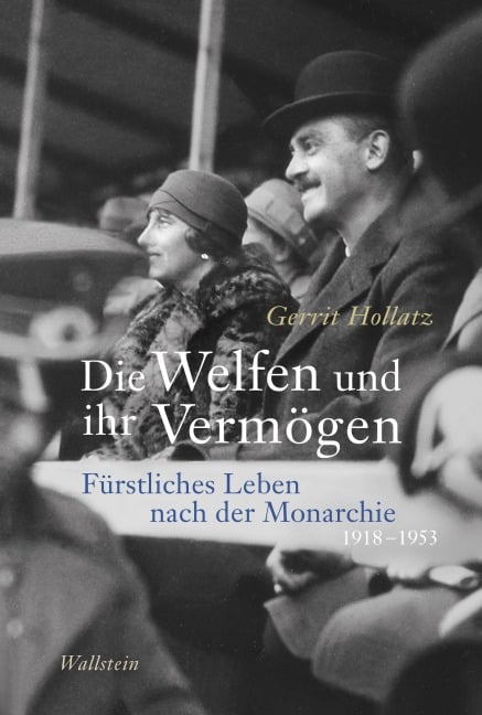 Die Welfen und ihr Vermögen - Gerrit Hollatz