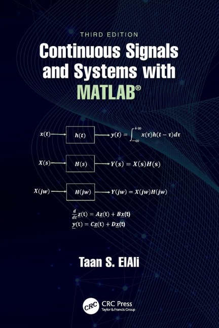 Continuous Signals and Systems with MATLAB® - Taan S. Elali