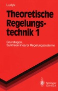 Cover-Bild zum Titel 'Theoretische Regelungstechnik 1' von 'Günter Ludyk'