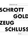 Schrott und Gold und Zeug und Schluss - David Schönherr