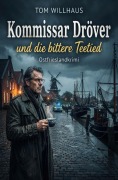 Cover-Bild zum Titel 'Kommissar Dröver und die bittere Teetied: Ostfrieslandkrimi' von 'Tom Willhaus'