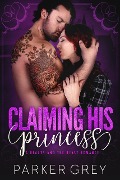 Claiming His Princess: A Beauty and the Beast Romance (Filthy Fairy Tales, #4) - Parker Grey