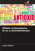 Cover-Bild zum Titel 'Effetto antiossidante di un ¿-aminofosfonato' von 'Louiza Ouksel'