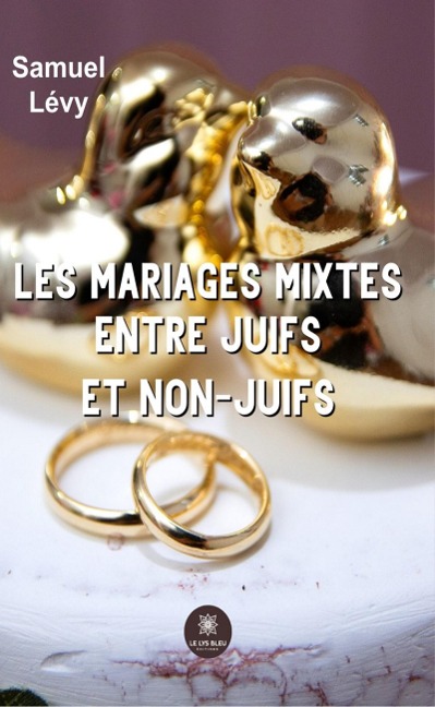 Les mariages mixtes entre juifs et non-juifs - Samuel Levy