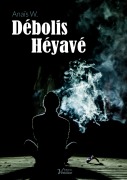 Cover-Bild zum Titel 'Débolis Héyavé' von 'Anais W.'