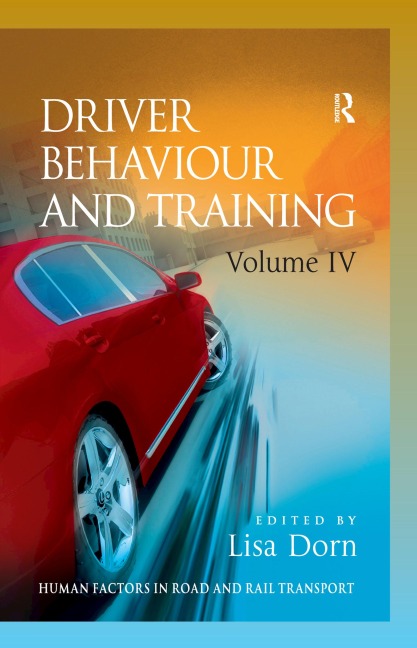 Driver Behaviour and Training: Volume 4 - Lisa Dorn