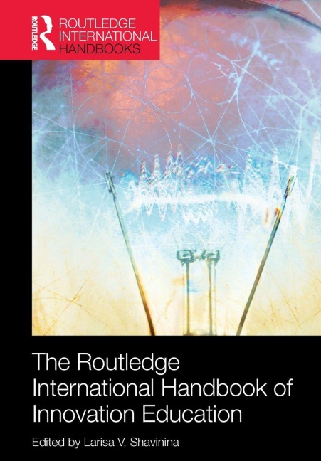 The Routledge International Handbook of Innovation Education - 